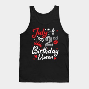 Born On July 2nd Happy Birthday Queen Me You Nana Mommy Mama Aunt Sister Wife Cousin Daughter Niece Tank Top